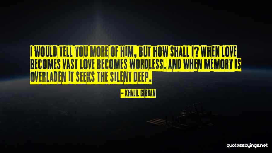 Silent Love Quotes By Khalil Gibran Silent Love Quotes By Khalil Gibran