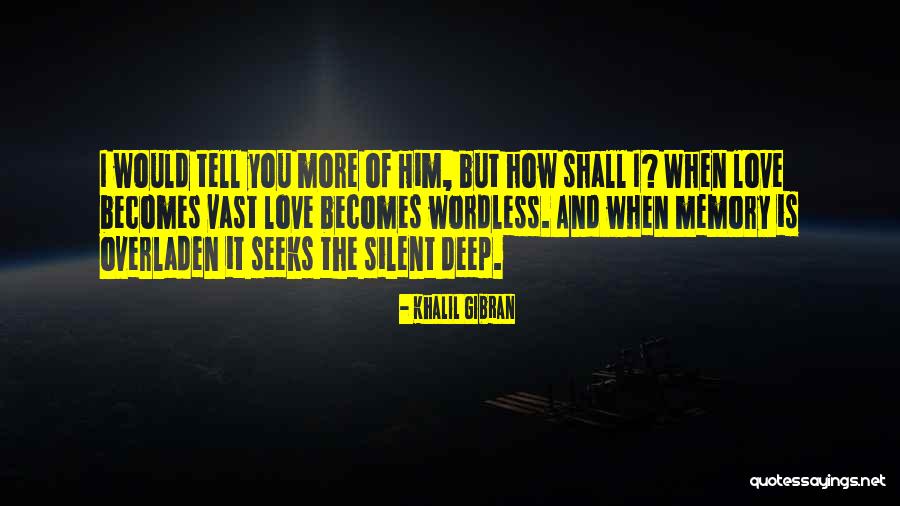 Silent Love Quotes By Khalil Gibran