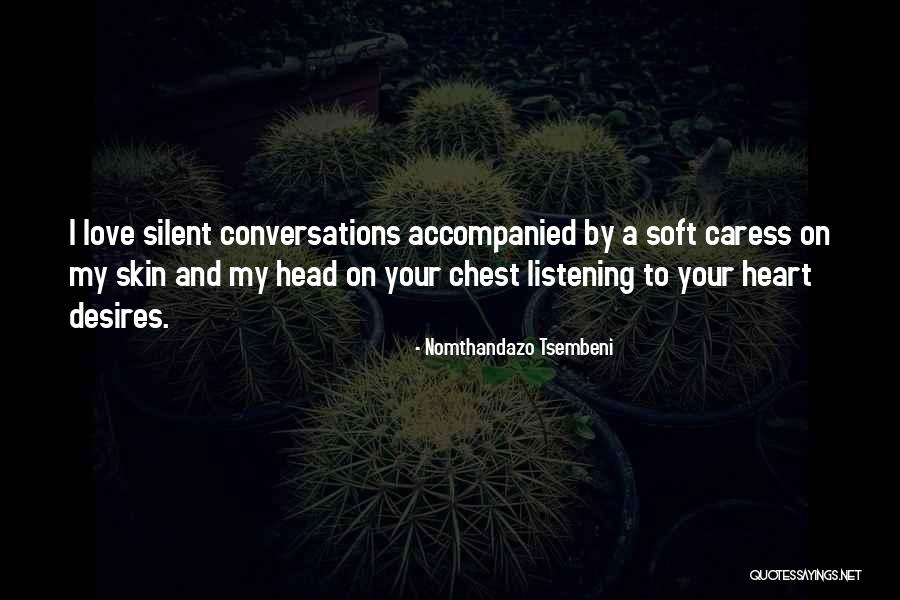 Silent Love Quotes By Nomthandazo Tsembeni