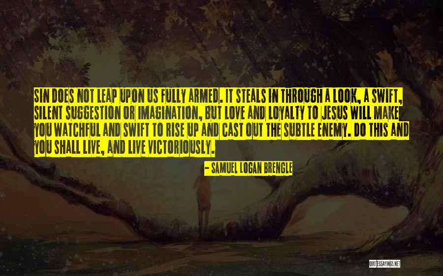 Silent Love Quotes By Samuel Logan Brengle