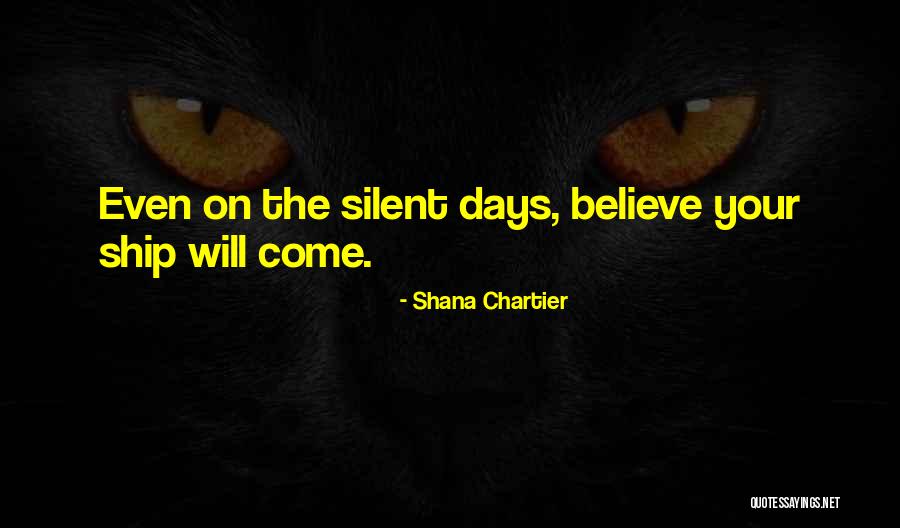 Silent Love Quotes By Shana Chartier