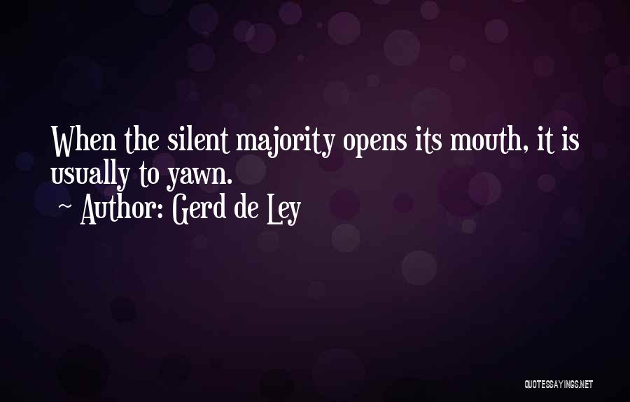 Silent Majority Quotes By Gerd De Ley