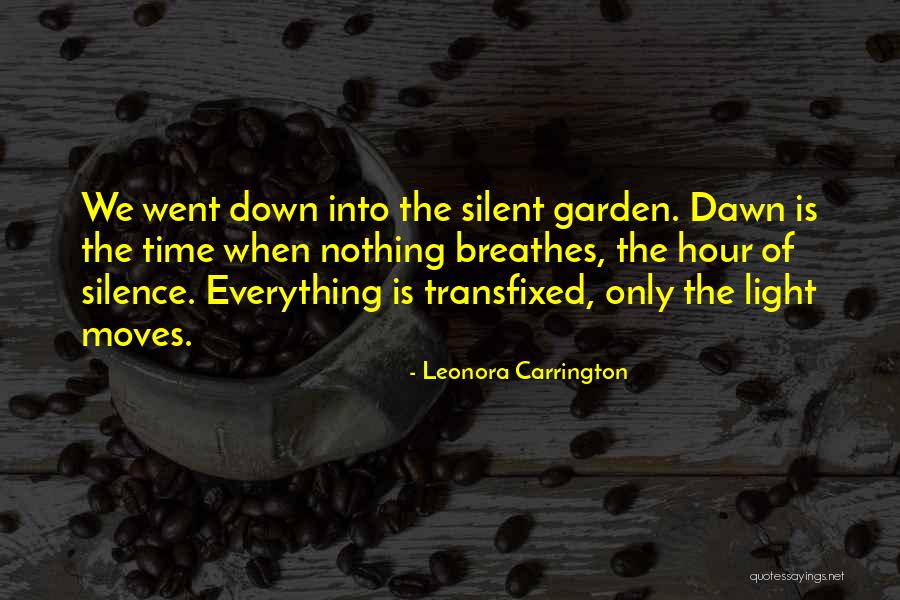 Silent Moves Quotes By Leonora Carrington Silent Moves Quotes By Leonora Carrington
