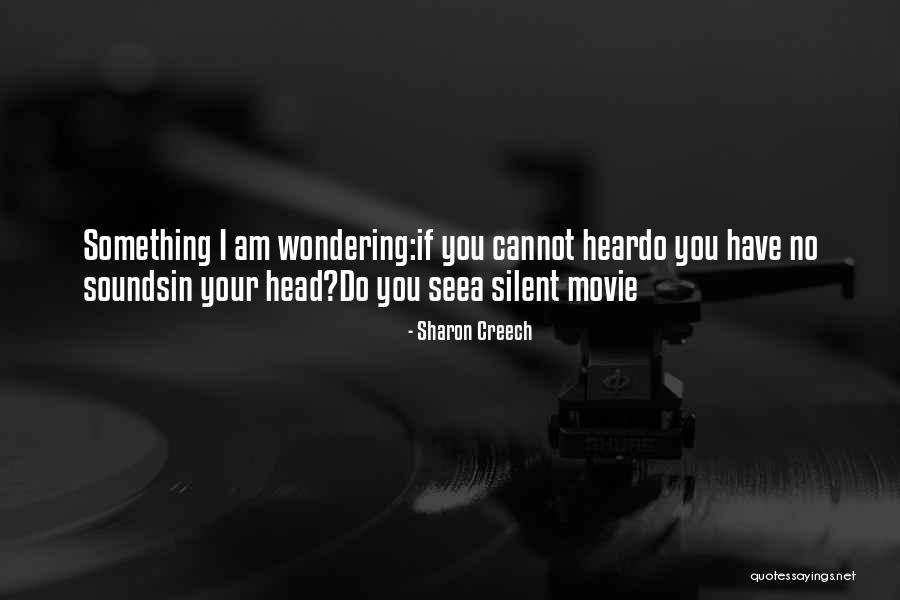 Silent Movie Quotes By Sharon Creech Silent Movie Quotes By Sharon Creech