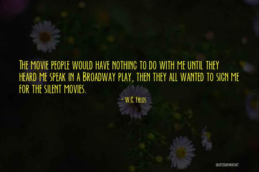 Silent Movie Quotes By W.C. Fields Silent Movie Quotes By W.C. Fields