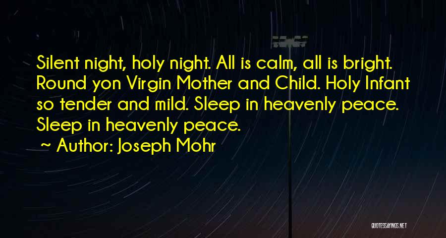 Silent Night Holy Night Quotes By Joseph Mohr