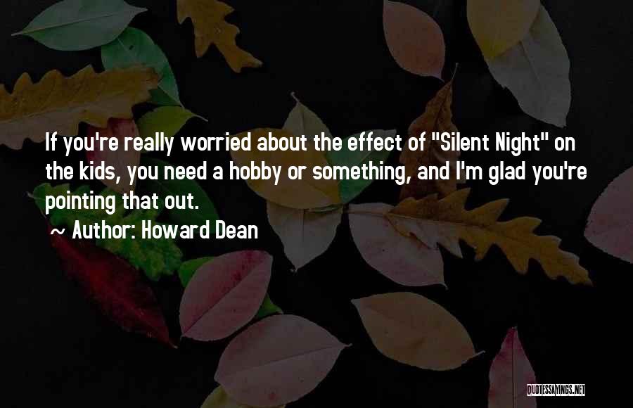 Silent Night Quotes By Howard Dean