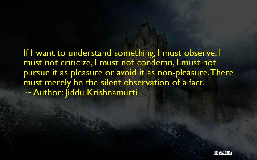 Silent Observation Quotes By Jiddu Krishnamurti