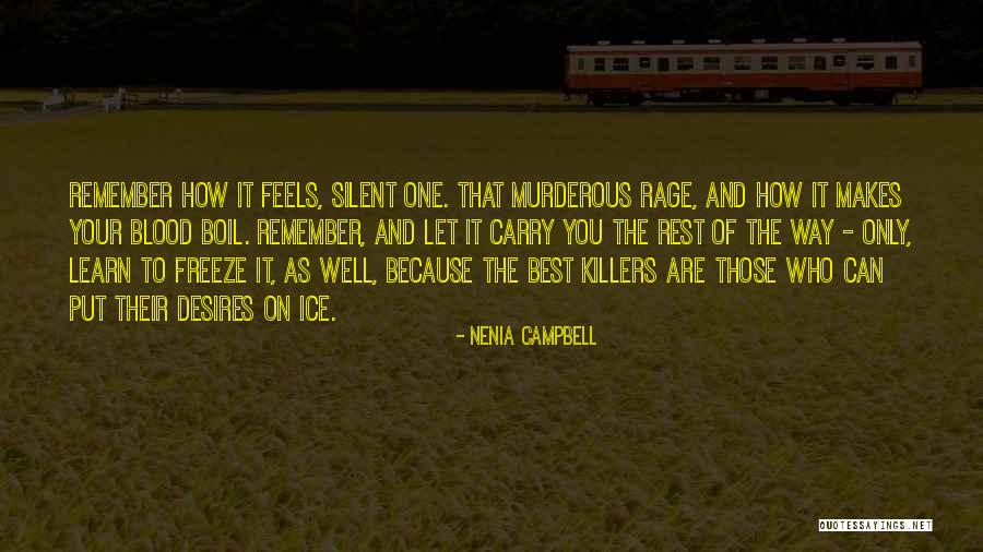 Silent Rage Quotes By Nenia Campbell Silent Rage Quotes By Nenia Campbell