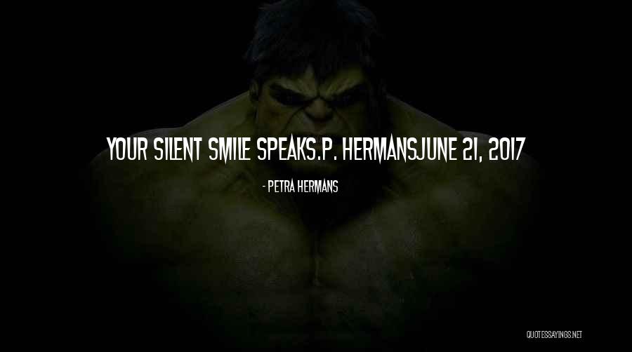 Silent Smile Quotes By Petra Hermans Silent Smile Quotes By Petra Hermans