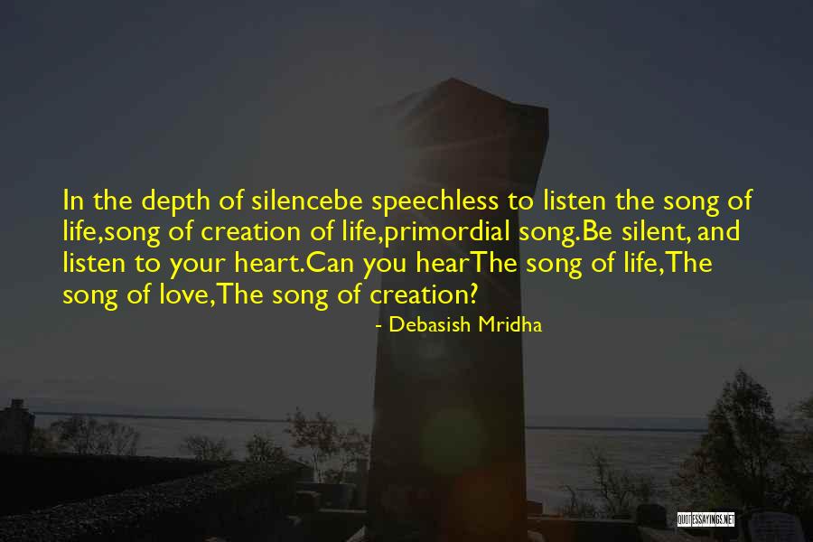Silent Song Of Love Quotes By Debasish Mridha Silent Song Of Love Quotes By Debasish Mridha