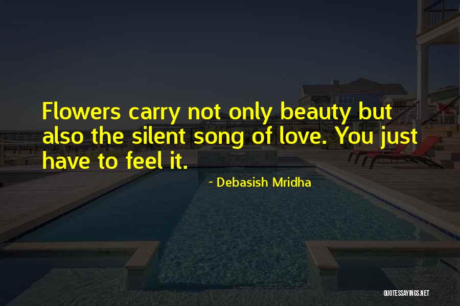 Silent Song Of Love Quotes By Debasish Mridha Silent Song Of Love Quotes By Debasish Mridha