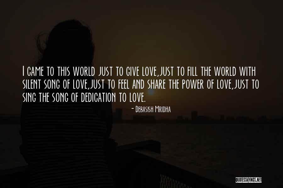 Silent Song Of Love Quotes By Debasish Mridha Silent Song Of Love Quotes By Debasish Mridha