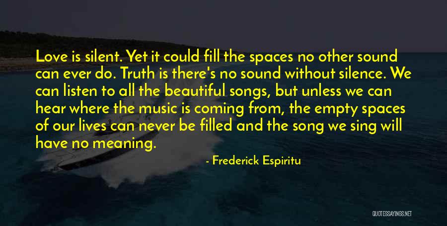 Silent Song Of Love Quotes By Frederick Espiritu Silent Song Of Love Quotes By Frederick Espiritu