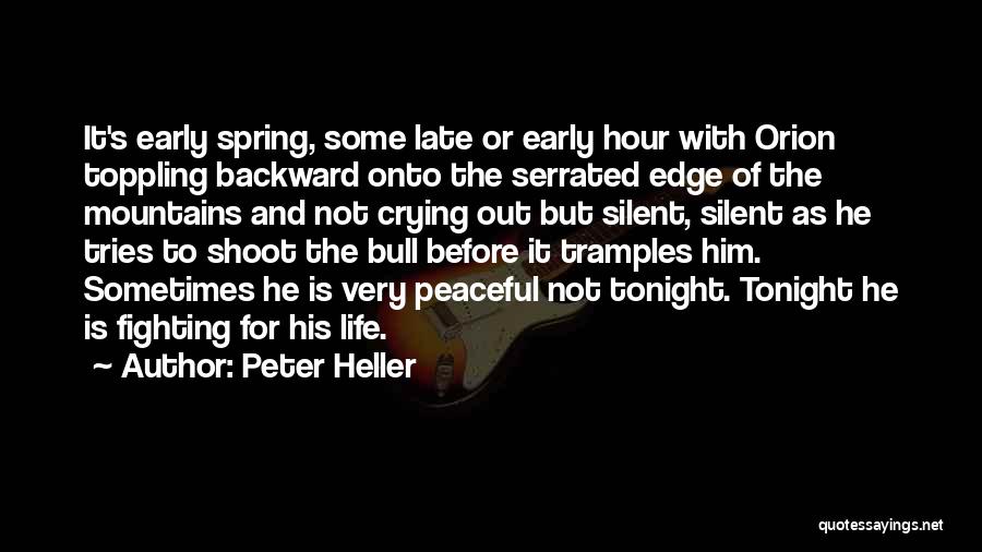 Silent Spring Quotes By Peter Heller