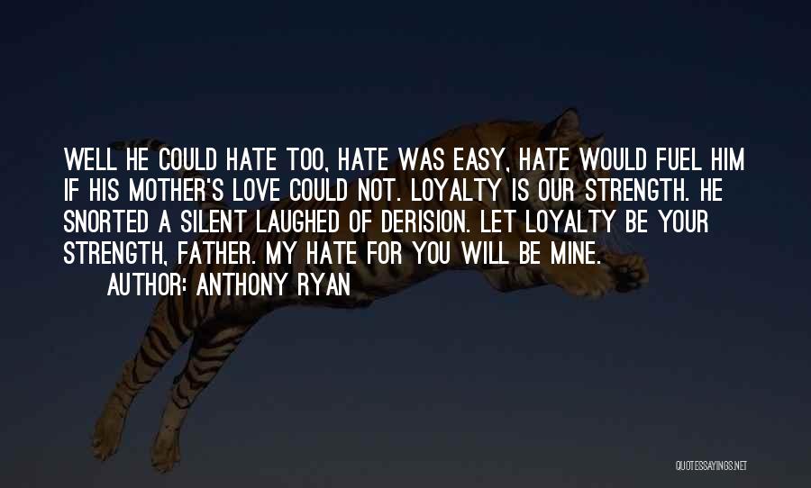 Silent Strength Quotes By Anthony Ryan