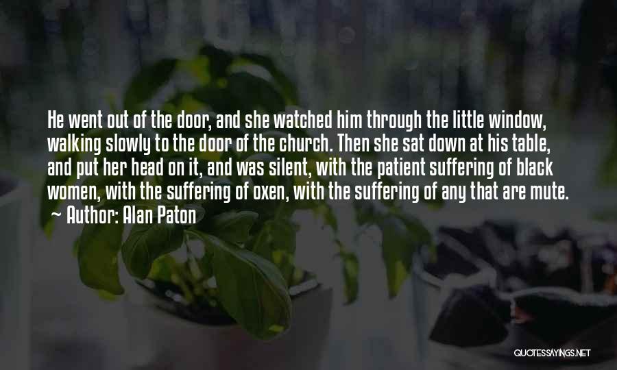 Silent Suffering Quotes By Alan Paton