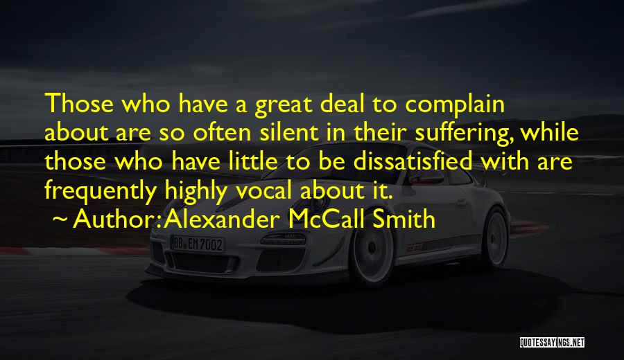 Silent Suffering Quotes By Alexander McCall Smith