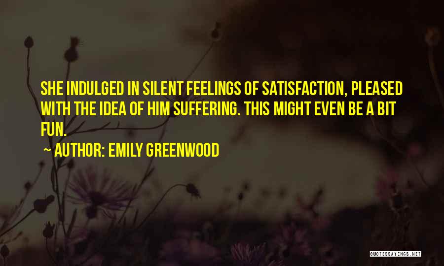 Silent Suffering Quotes By Emily Greenwood