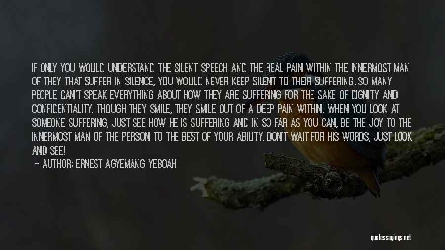 Silent Suffering Quotes By Ernest Agyemang Yeboah