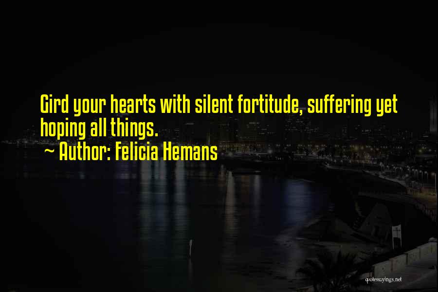 Silent Suffering Quotes By Felicia Hemans