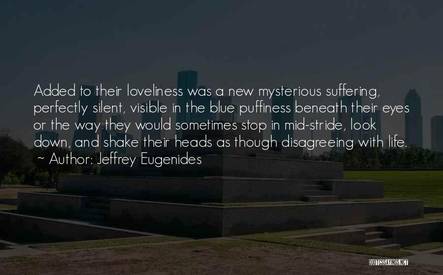 Silent Suffering Quotes By Jeffrey Eugenides