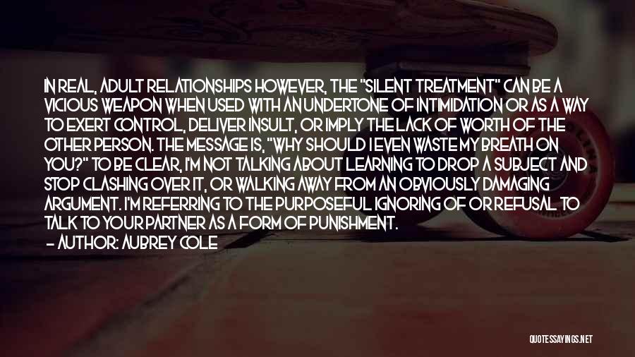 Silent Treatment In Relationships Quotes By Aubrey Cole