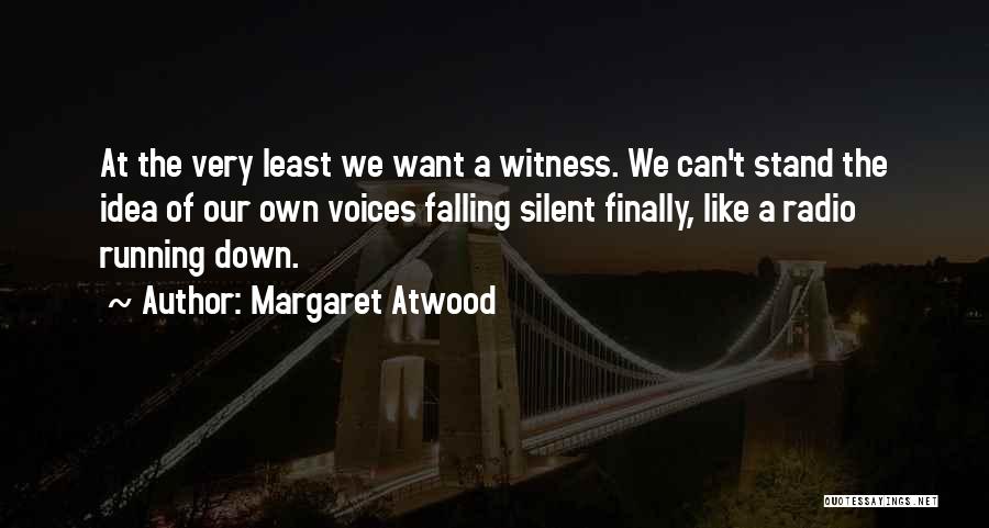 Silent Voices Quotes By Margaret Atwood