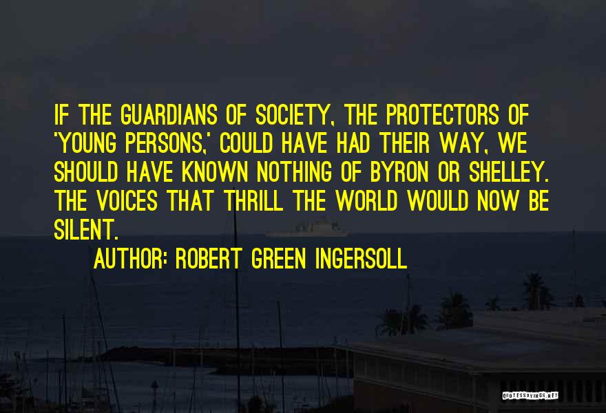 Silent Voices Quotes By Robert Green Ingersoll