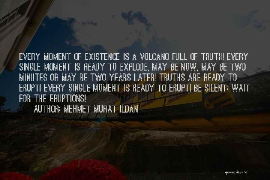 Silent Volcano Quotes By Mehmet Murat Ildan