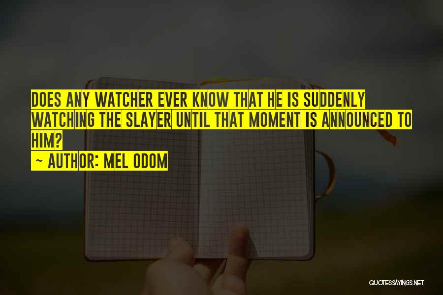 Silent Watcher Quotes By Mel Odom