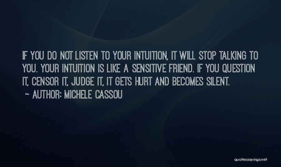 Silent When Hurt Quotes By Michele Cassou