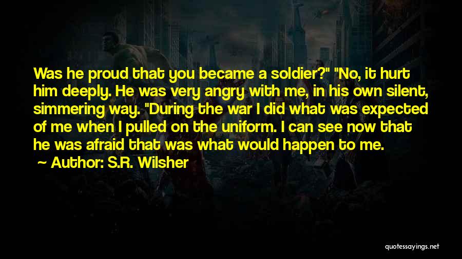 Silent When Hurt Quotes By S.R. Wilsher