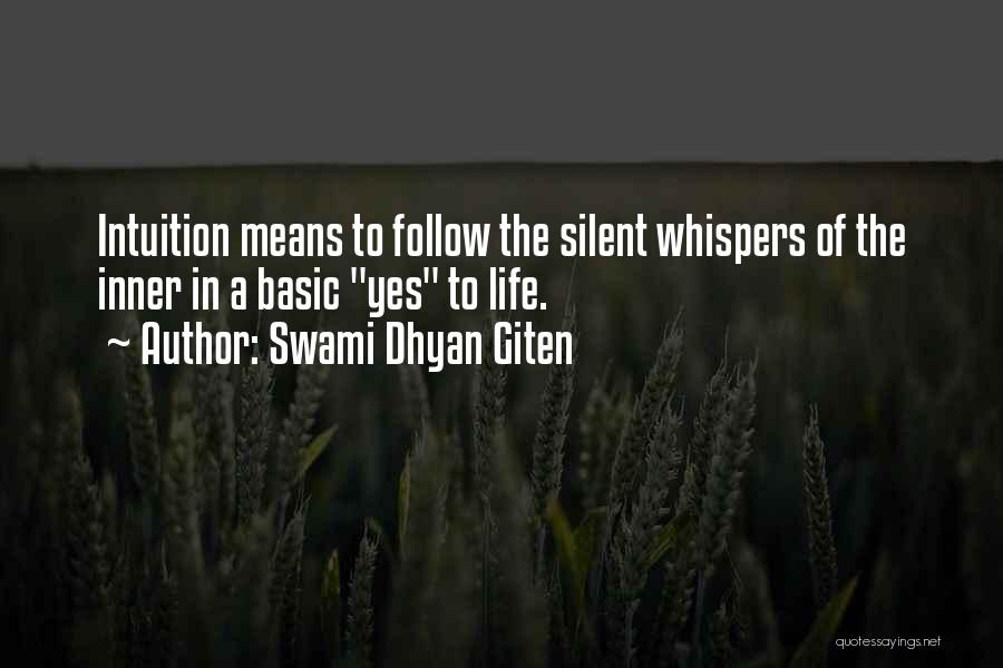 Silent Whispers Quotes By Swami Dhyan Giten