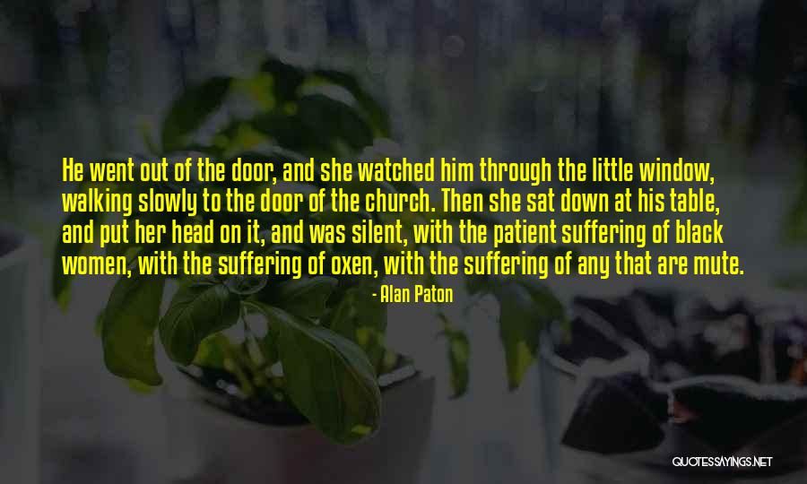 Silent Women Quotes By Alan Paton