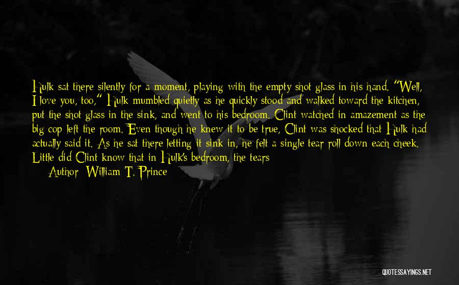 Silently In Love Quotes By William T. Prince