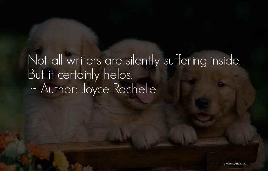 Silently Suffering Quotes By Joyce Rachelle