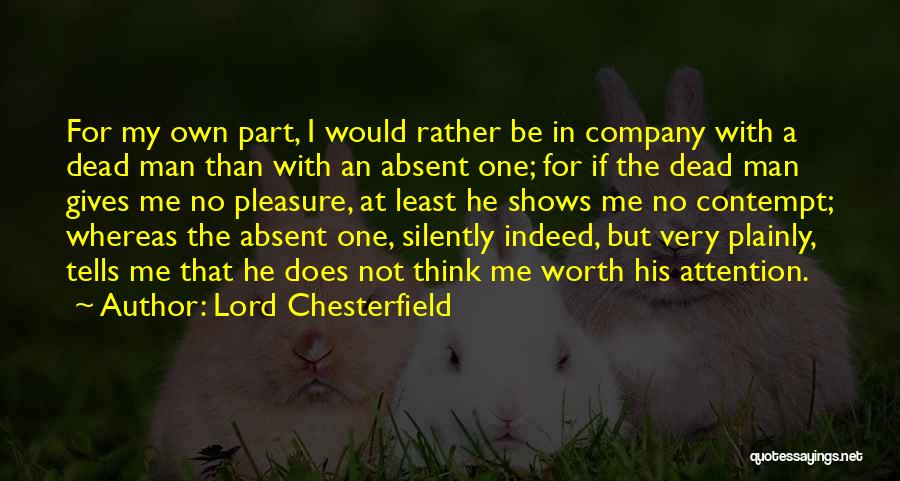 Silently Thinking Quotes By Lord Chesterfield