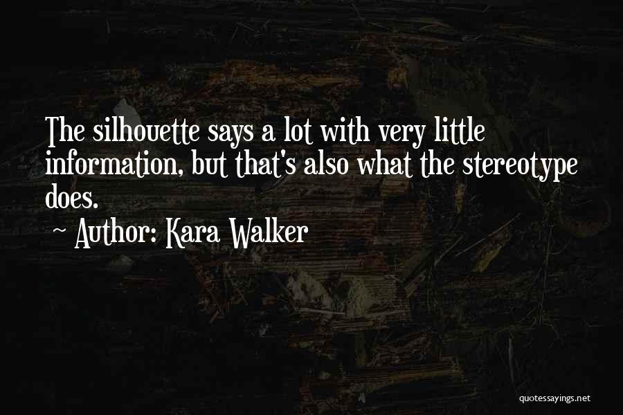 Silhouettes Quotes By Kara Walker