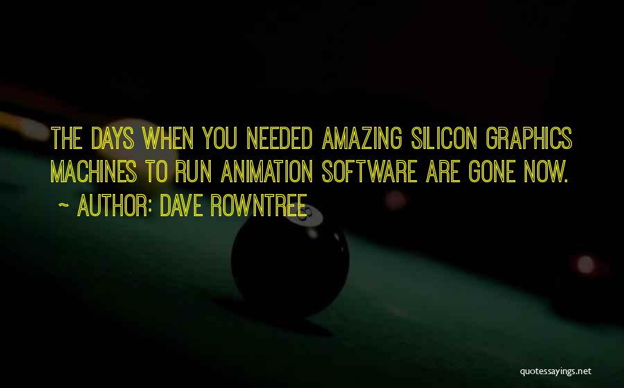 Silicon Quotes By Dave Rowntree