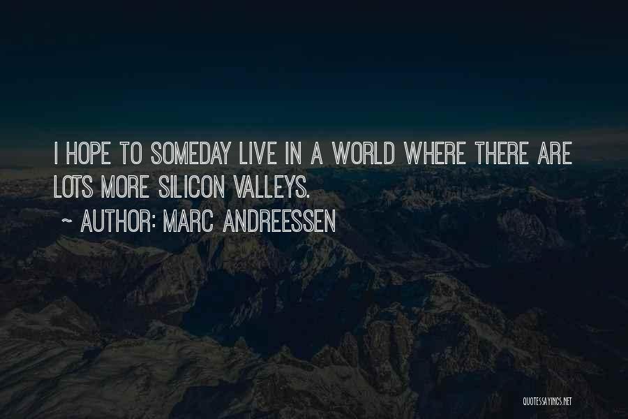 Silicon Quotes By Marc Andreessen