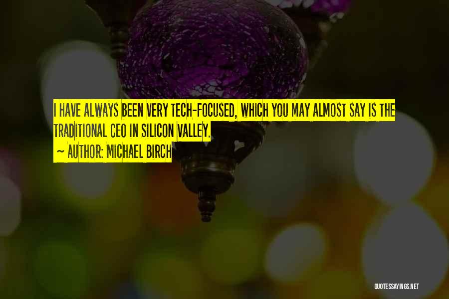 Silicon Quotes By Michael Birch