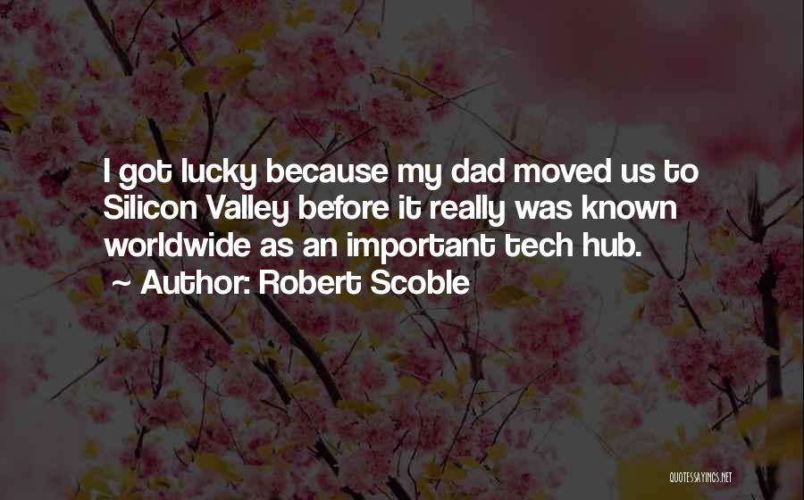 Silicon Quotes By Robert Scoble