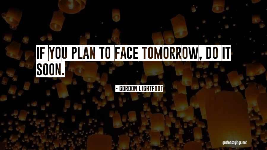 Siljakovac Quotes By Gordon Lightfoot Siljakovac Quotes By Gordon Lightfoot