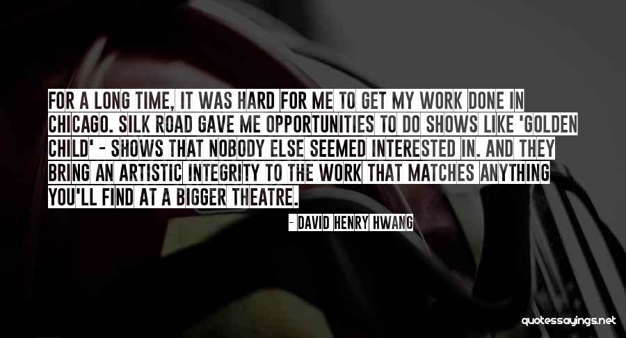 Silk Road Quotes By David Henry Hwang