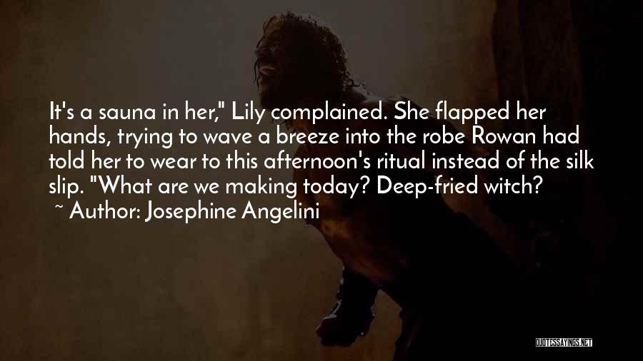 Silk Robe Quotes By Josephine Angelini