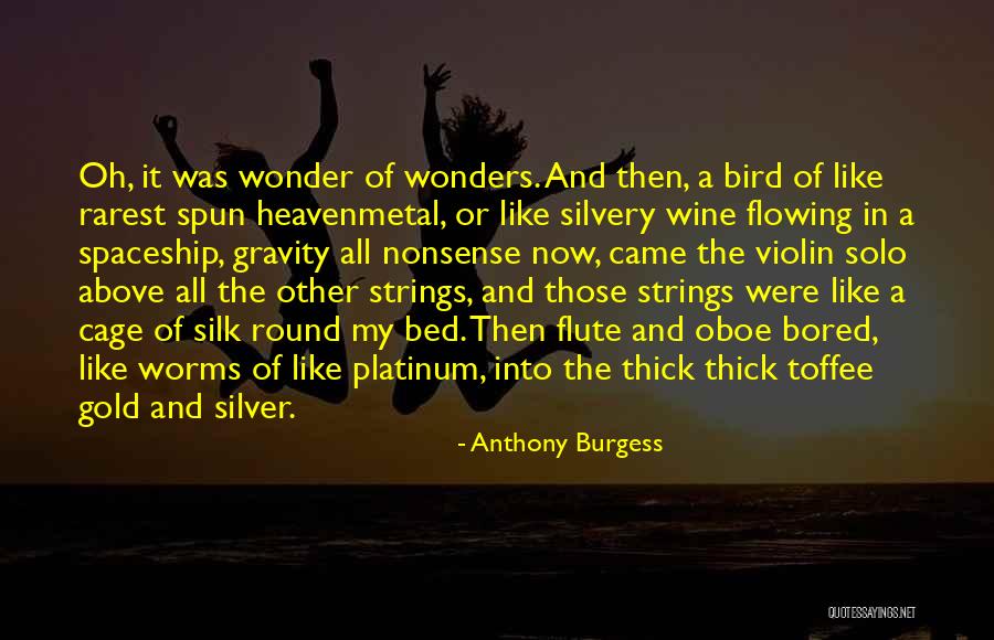 Silk Worms Quotes By Anthony Burgess Silk Worms Quotes By Anthony Burgess