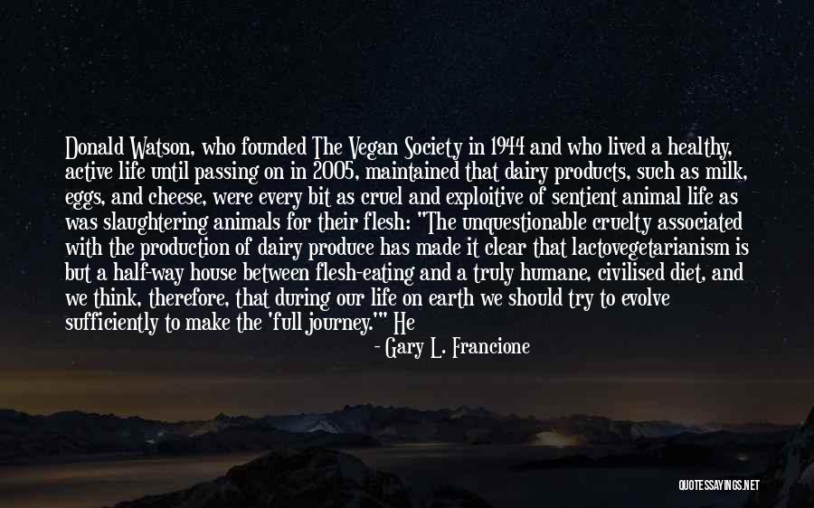 Silk Worms Quotes By Gary L. Francione Silk Worms Quotes By Gary L. Francione