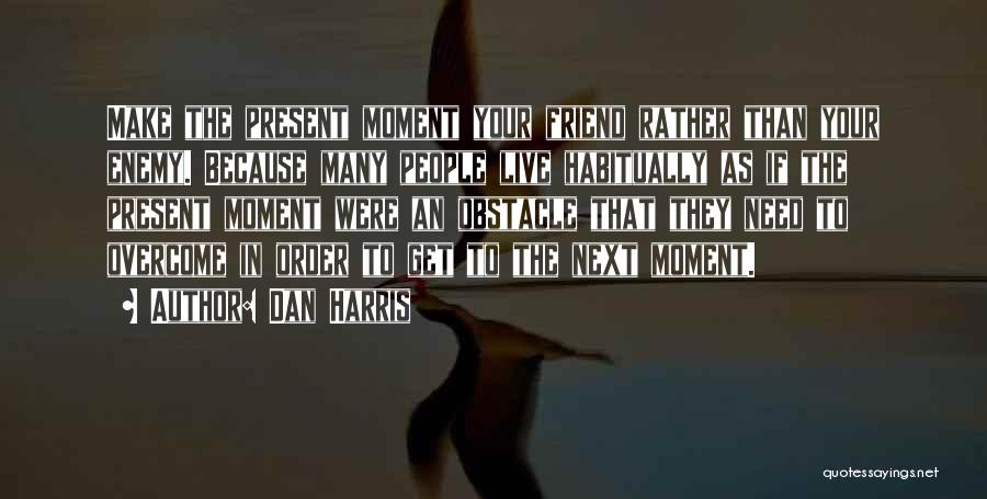 Silken Floss Quotes By Dan Harris