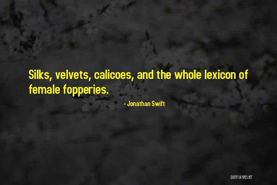 Silks Quotes By Jonathan Swift Silks Quotes By Jonathan Swift